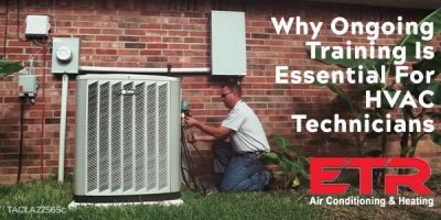 Why ongoing training is essential for HVAC Technicians East Texas Refrigeration Longview TX