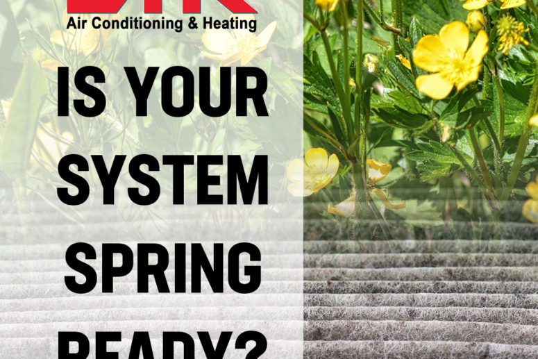 is your system ready for spring East Texas Refrigeration Tyler TX